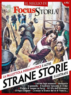 cover image of Il meglio di Focus Storia. STRANE STORIE ILLUSTRATE